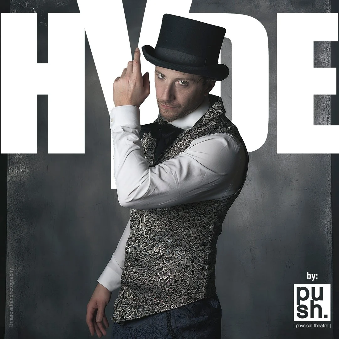 HYDE: It's Jekyll & Hyde with a twist! — PUSH Physical Theatre